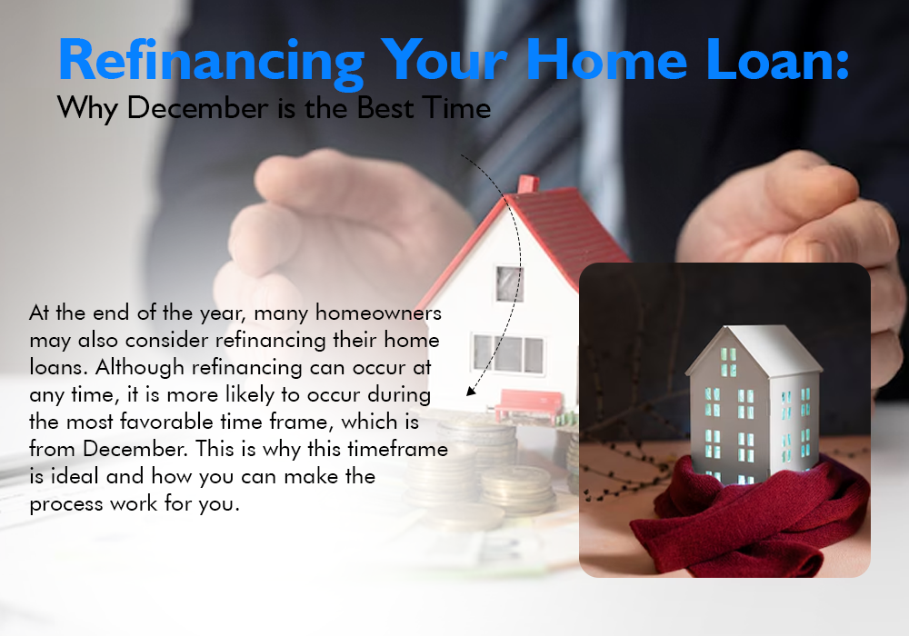 Refinancing Your Home Loan: Why December is the Best Time